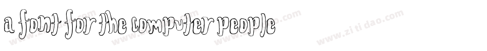A Font For The Computer People字体转换